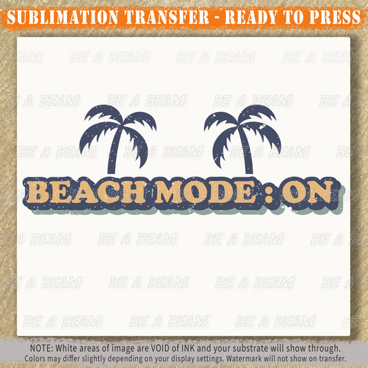 Beach Mode ON Sublimation Transfer