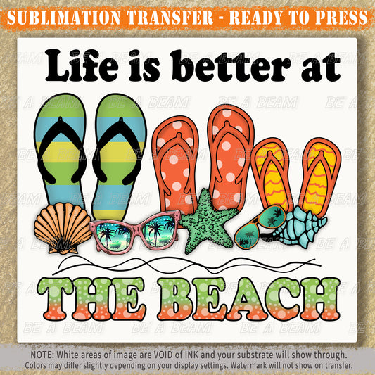 Life Is Better at The Beach Sublimation Transfer