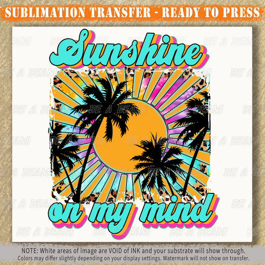 Sunshine On My Mind Sublimation Transfer