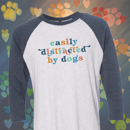 Easily Distracted By Dogs Raglan